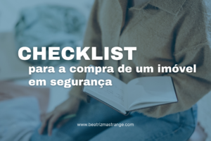 Checklist para a compra de um imóvel com segurança.