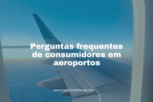 Perguntas frequentes de consumidores em aeroportos: